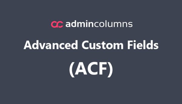 Admin Columns Pro Advanced Custom Fields (ACF)